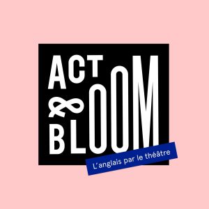 Act&bloom